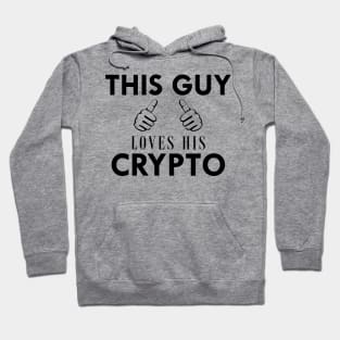 Crypto Trader - This guy loves his crypto Hoodie